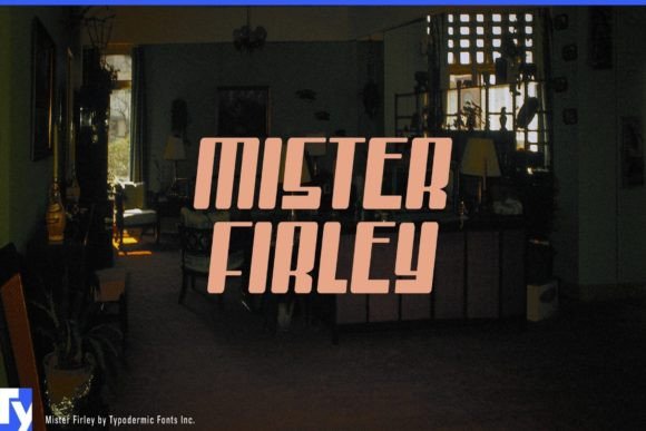 Mister Firley: Bold, Unique, and Unforgettable